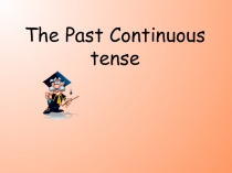 The Past Continuous tense