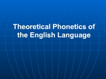 Theoretical Phonetics of the English Language