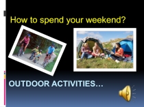 Outdoor activities…