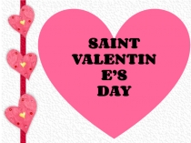 SAINT
VALENTINE’S
DAY