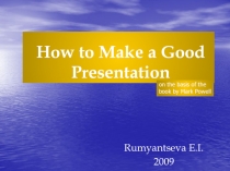 How to Make a Good Presentation