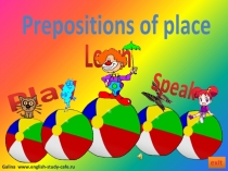 Play
Learn
Prepositions of place
Speak
exit
Galina www.english-study-cafe.ru