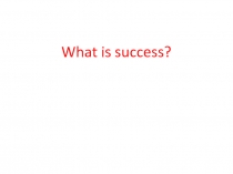 What is success?