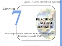 Slide 7-2
REACHING GLOBAL MARKETS
C HAPTER
Lecture 13_Global (International