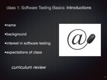 class 1: Software Testing Basics: Introductions