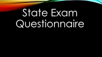 State Exam Questionnaire