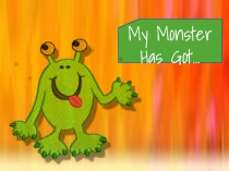 My Monster Has Got…