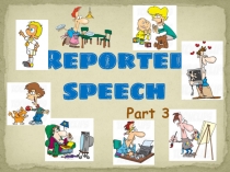 Reported speech
Part 3