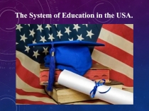 The System of Education in the USA