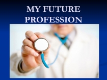 MY FUTURE PROFESSION