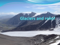 Glaciers and relief