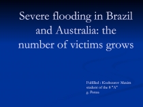 Severe flooding in Brazil and Australia: the number of victims grows