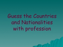 Guess the Countries and Nationalities with profession