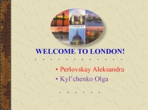WELCOME TO LONDON!