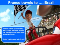 Franco travels to …..Brazil
