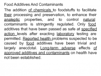 Food Additives And Contaminants
The addition of chemicals to foodstuffs to