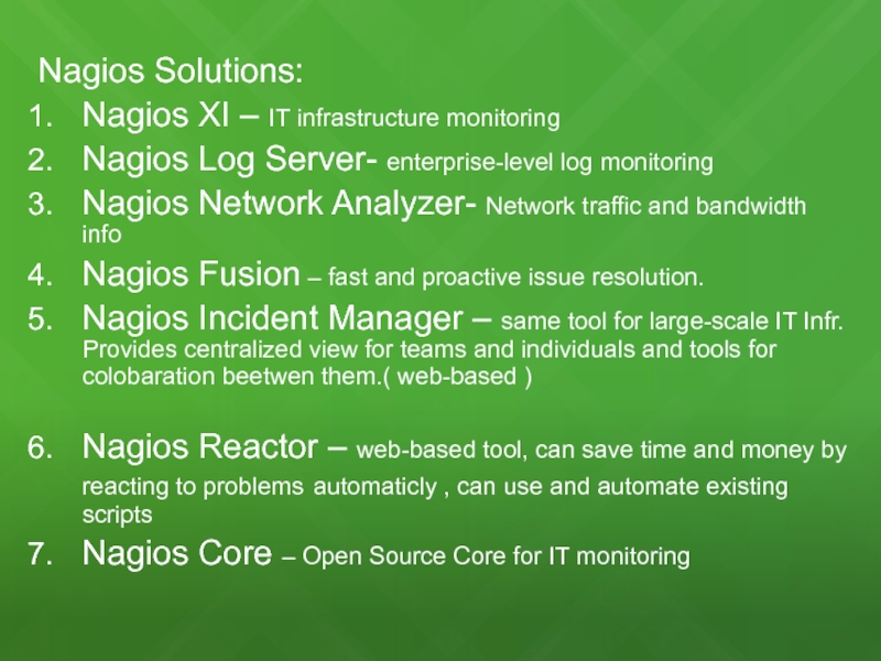 Monitoring competitors
&
MP Discussion Nagios Solutions:Nagios XI – IT infrastructure monitoringNagios Log Server- enterprise-level log Nagios Solutions:Nagios XI – IT infrastructure monitoringNagios Log Server- enterprise-level log monitoringNagios Network Analyzer- Network traffic and