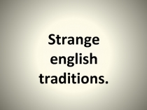 Strange english traditions