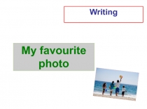 Writing
My favourite photo