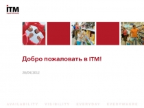 Добро пожаловать в ITM ! 28/04/2012