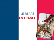 LE REPAS
EN FRANCE