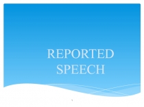 REPORTED SPEECH