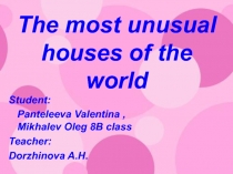 The most unusual houses of the world
