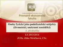 Osoby fyzické jako podnikatelské subjekty (živnostníci, soukromí zemědělci) 4