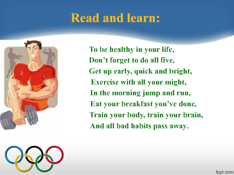 Be healthy. To be healthy in your Life стих. To be healthy in your Life don't forget to do all Five. To be healthy in your Life don't forget to do all Five произношение. To be healthy.