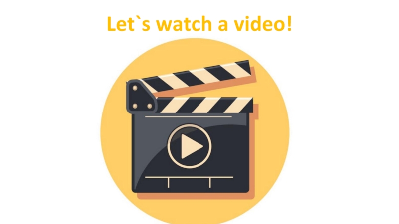Lesson 3 Past Simple ed Let`s watch a video! Let`s watch a video!