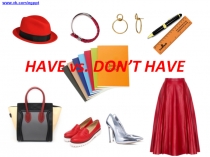 HAVE vs. DON’T HAVE