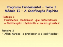 Roteiro 1 – Fenômenos mediúnicos que antecederam a Codificação: Hydesville e