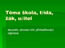 Téma škola, třída, žák, učitel