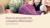 H ow to promote the company effectively?