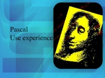 Pascal Use experience