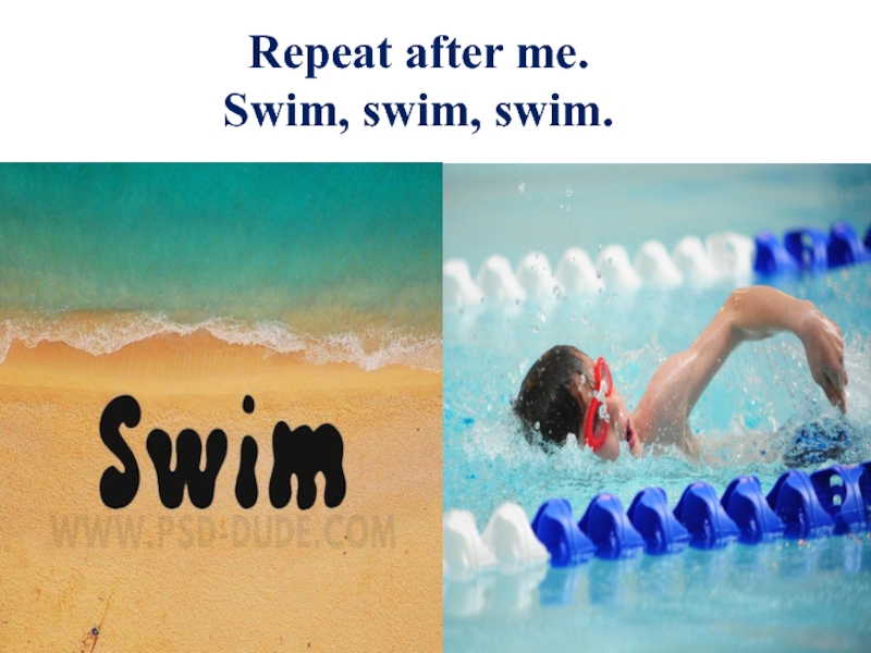 She swim swims very well. Text about swimming. Когда пишется Swim а когда swimming. Когда пишется Swim а когда Swims. Repeat after me.