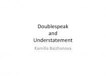 Doublespeak and Understatement