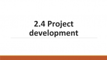 2.4 Project development