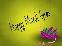 Happy Mardi Gras