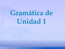 Gramática de Unidad 1