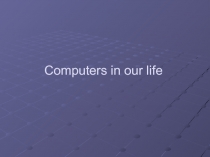 Computers in our life