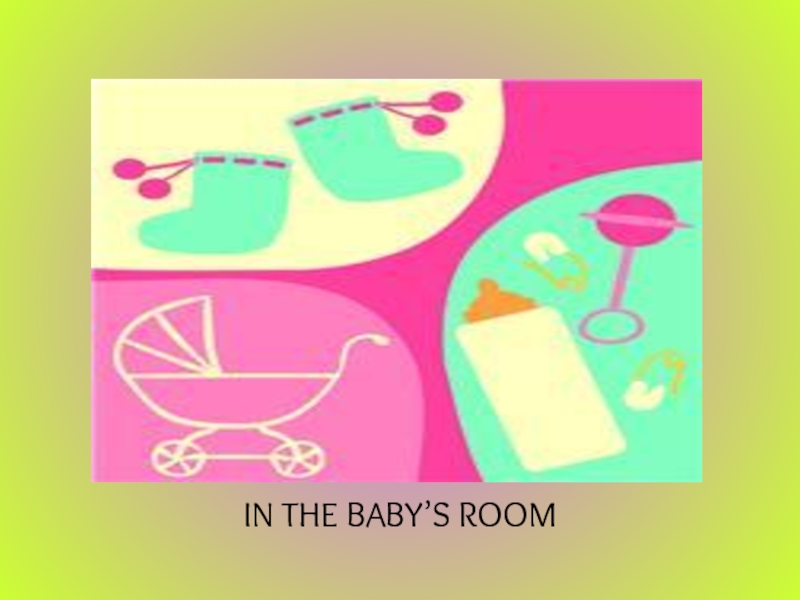 THIS IS MY HOUSE 2 IN THE BABY’S ROOM IN THE BABY’S ROOM