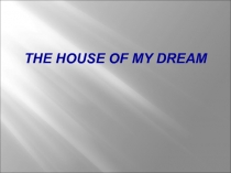 The house of my dream