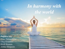 I n harmony with the world