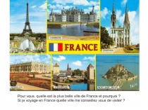 Pour vous, quelle est la plus belle ville de France et pourquoi ?
Si je voyage