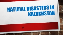 Natural disasters in kazakhstan