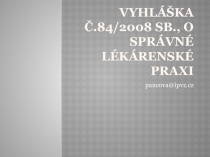 Vyhláška č.84/2008 Sb., o správné lékárenské praxi