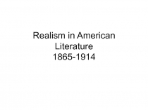 Realism in American Literature 1865-1914