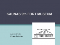 KAUNAS 9th FORT MUSEUM