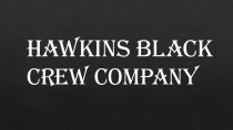 Hawkins Black crew company